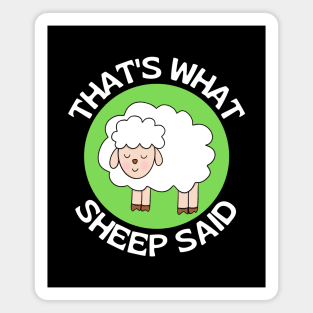 That's What Sheep Said | Sheep Pun Magnet